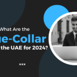 What are the Blue-Collar jobs in the UAE for 2024?